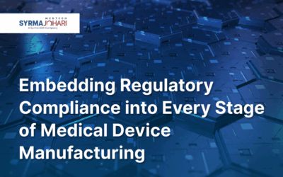 QARA-Centric Manufacturing: Embedding Regulatory Compliance into Every Stage of Medical Device Manufacturing